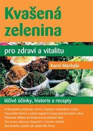 Kvašená zelenina pro zdraví a vitalitu - K.Machala (Podtitul: Lé - Kliknutím na obrázek zavřete